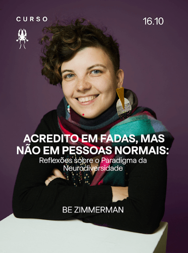 Acredito em Fadas, Mas Não em Pessoas Normais: Reflexões sobre o Paradigma da Neurodiversidade (16/10/25)